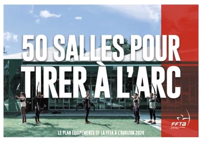 Plan d'équipement de la FFTA : 50 salles pour tirer à l'arc