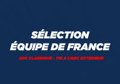 Equipe de France arc classique 2023 : La sélection